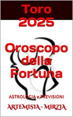 Toro 2025 Oroscopo della Fortuna