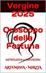 Vergine 2025 Oroscopo della Fortuna