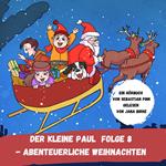 Der kleine Paul Folge 8 - Abenteuerliche Weihnachten