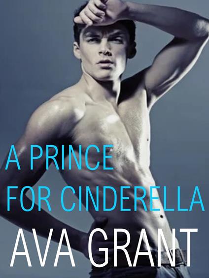 A prince for Cinderella - Ava Grant - ebook