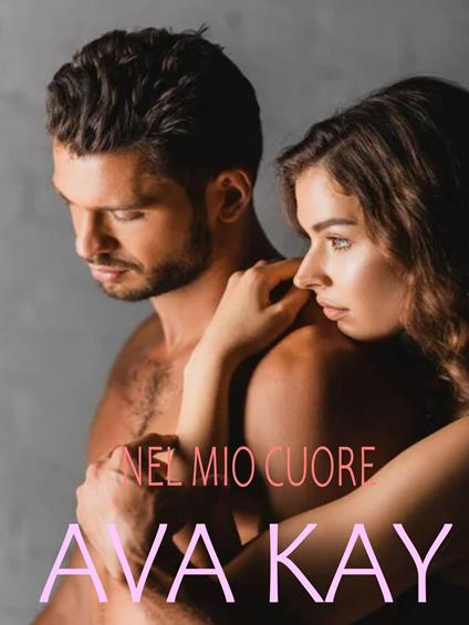 Nel mio cuore - Ava Kay - ebook