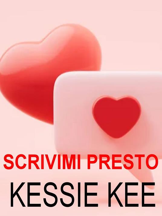 Scrivimi presto - Kessie Kee - ebook