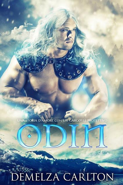 Odin: Una storia d'amore con un gargoyle protettivo - Demelza Carlton - ebook