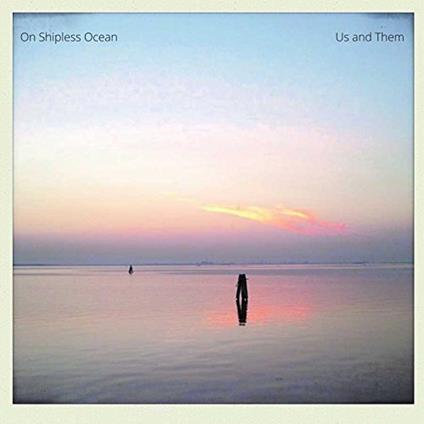 On Shipless Ocean - Vinile LP di Us and Them