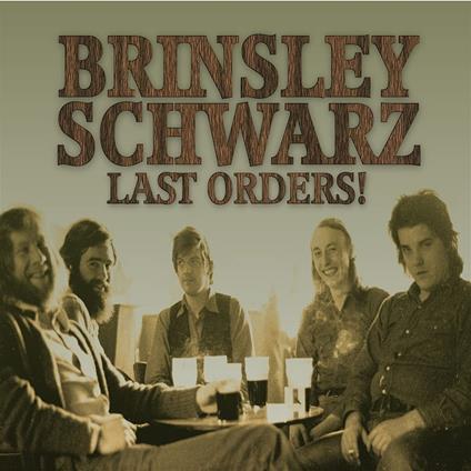 Last Orders! - CD Audio di Brinsley Schwarz