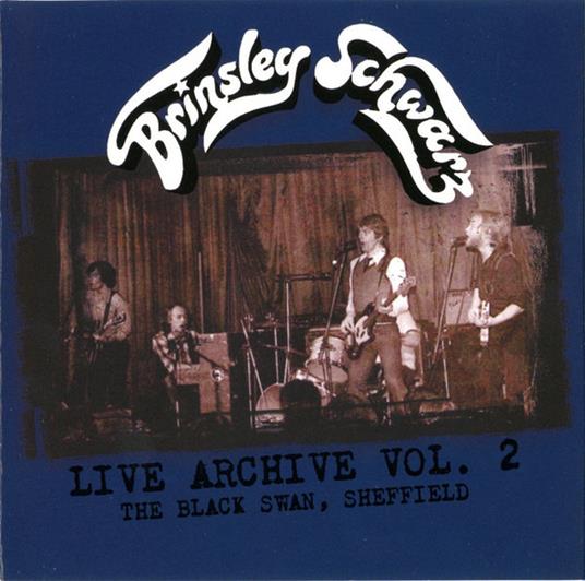 Live Archive:Vol 2.The Black Swan, Sheffield - CD Audio di Brinsley Schwarz