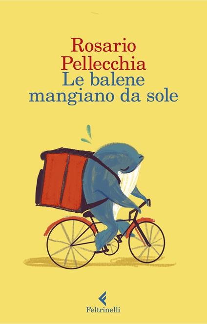 Le balene mangiano da sole. Copia autografata - Rosario Pellecchia - copertina