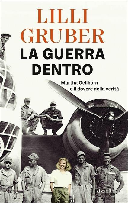 La guerra dentro. Martha Gellhorn e il dovere della verità. Copia autografata - Lilli Gruber - copertina