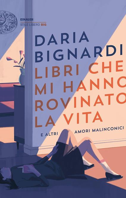 Libri che mi hanno rovinato la vita e altri amori malinconici. Copia autografata - Daria Bignardi - copertina