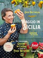 Viaggio in Sicilia. Giusina in cucina. Ediz. illustrata. Copia autografata