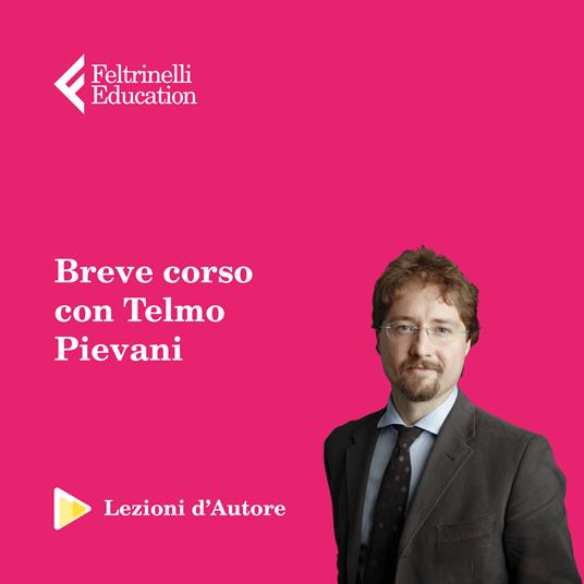 Lezioni d'autore. Catastrofi, estinzioni e come conviverci con Telmo Pievani - 2