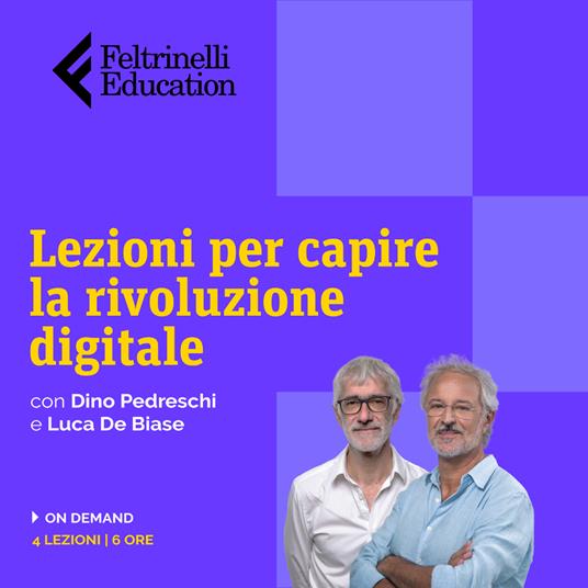 Lezioni per capire la rivoluzione digitale - 2