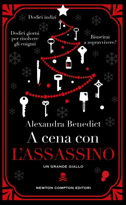 A cena con l'assassino - Alexandra Benedict - Libro - Newton Compton Editori  - GIG 1+1