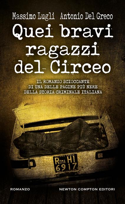  Quei bravi ragazzi del Circeo -  Massimo Lugli, Antonio Del Greco - copertina