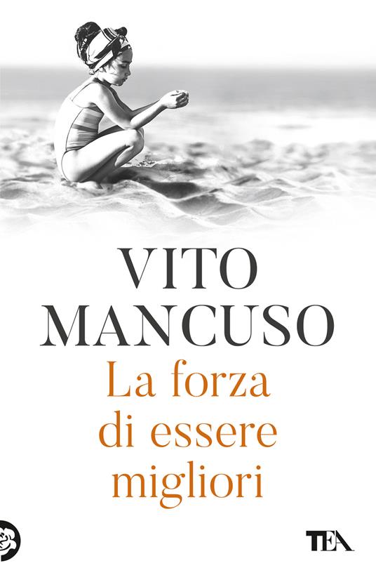 La forza di essere migliori -  Vito Mancuso - copertina