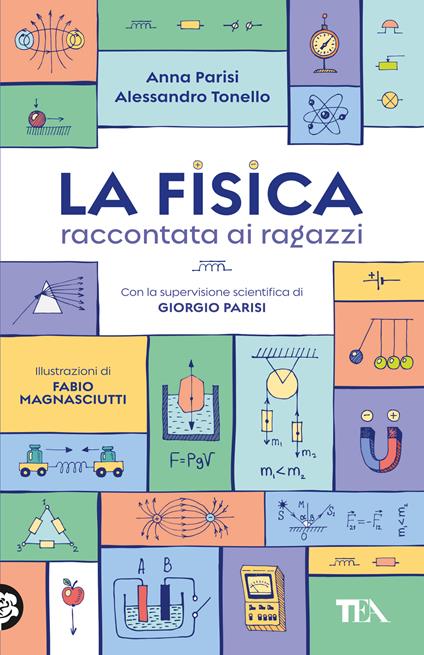 La fisica raccontata ai ragazzi -  Anna Parisi, Alessandro Tonello - copertina