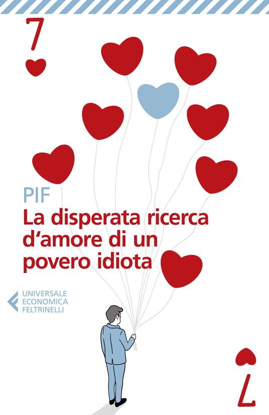 La La disperata ricerca d’amore di un povero idiota - Pif  - copertina