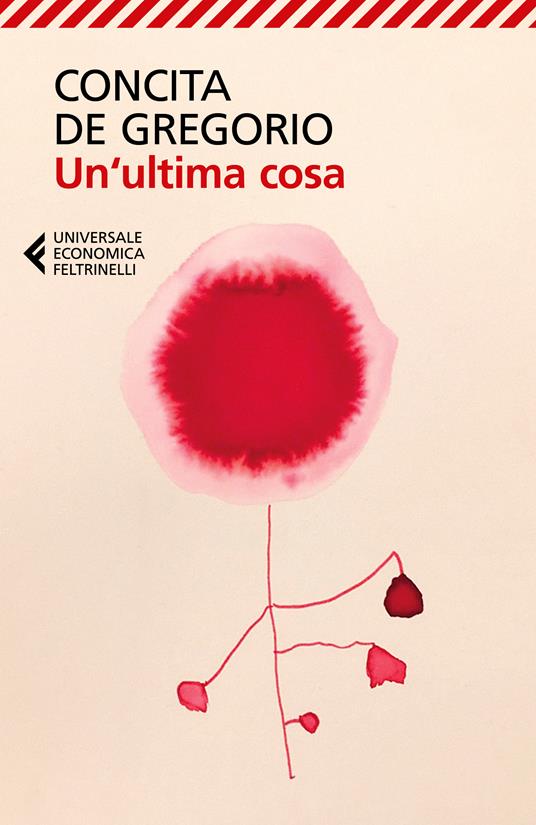 Un' ultima cosa -  Concita De Gregorio - copertina