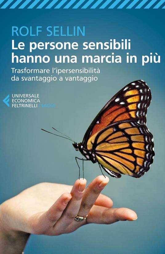 Le persone sensibili hanno una marcia in più. Trasformare l'ipersensibilità da svantaggio a vantaggio -  Rolf Sellin - copertina