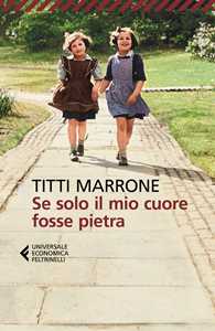 Libro  Se solo il mio cuore fosse pietra  Titti Marrone