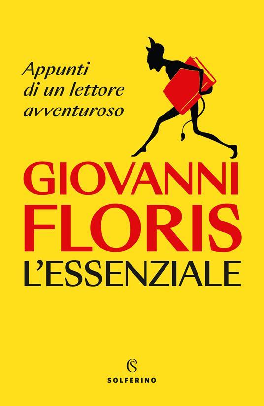 L'essenziale. Appunti di un lettore avventuroso. Copia autografata - Giovanni Floris - copertina