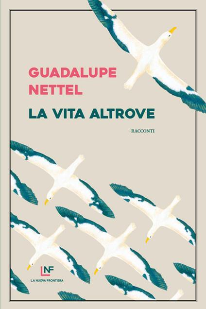 La vita altrove. Copia autografata - Guadalupe Nettel - copertina