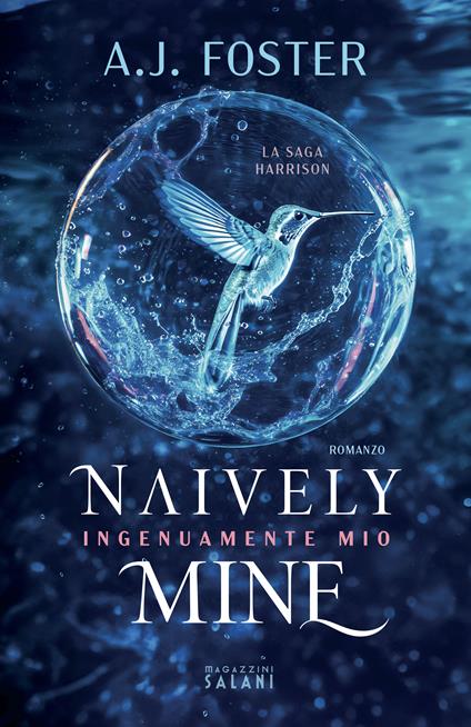 Naively mine. Ingenuamente mio. Copia autografata su ex libris - A.J. Foster - copertina