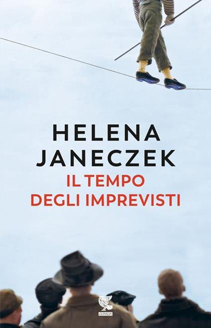 Il tempo degli imprevisti. Copia autografata - Helena Janeczek - copertina