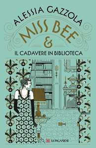 Libro Miss Bee e il cadavere in biblioteca. Copia autografata su ex libris Alessia Gazzola