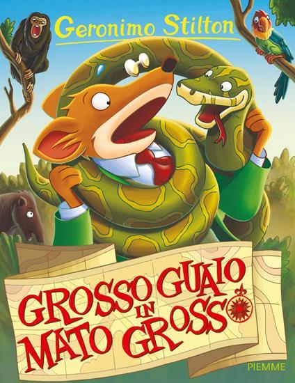  Grosso guaio in Mato Grosso -  Geronimo Stilton - copertina