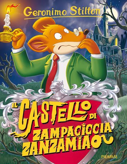 Il castello di Zampaciccia Zanzamiao -  Geronimo Stilton - copertina