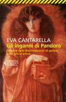 Libro Gli inganni di Pandora. L'origine delle discriminazioni di genere nella Grecia antica Eva Cantarella