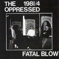 Fatal Blow 1981-4 - CD Audio di Oppressed