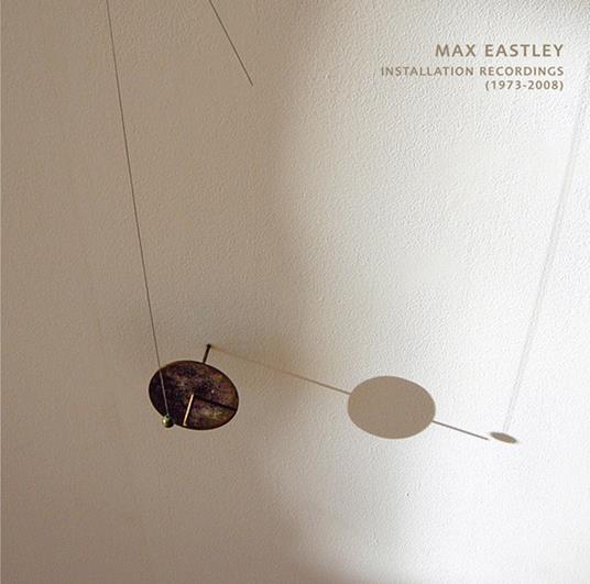 Installation Recordings - CD Audio di Max Eastley