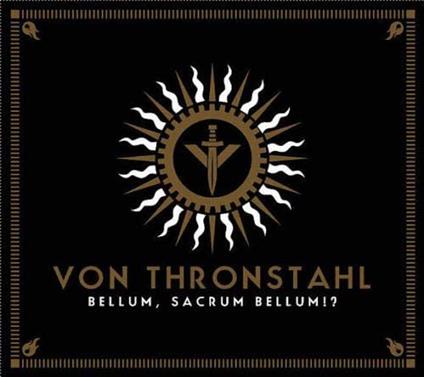 Bellum, Sacrum Bellum!? - CD Audio di Von Thronstahl