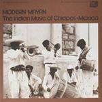 Modern Mayan - Indian Music Of Chiapas