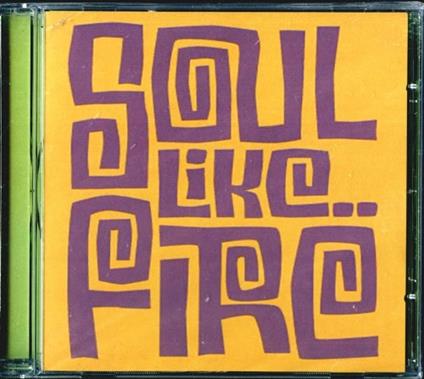 Soul Like Fire - CD Audio