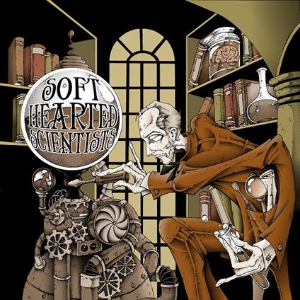 Whatever Happened To The Soft Hearted Scientists - CD Audio di Soft Hearted Scientists