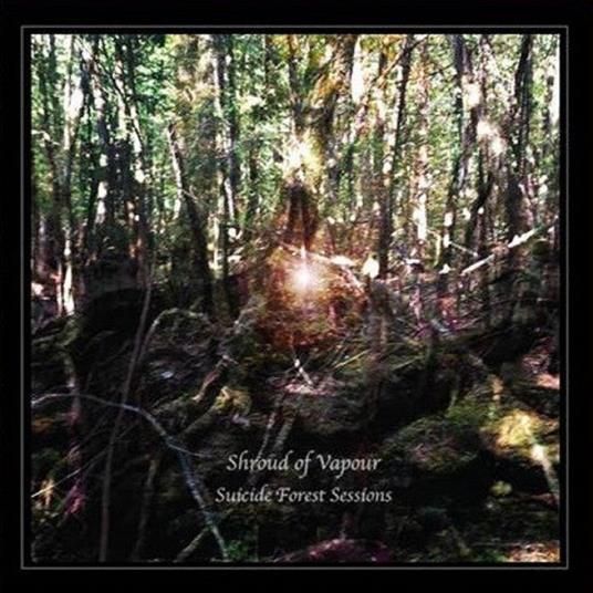 Suicide Forest Sessions - CD Audio di Shroud of Vapour