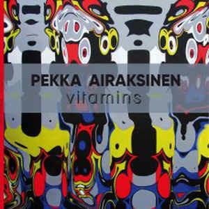 Vitamins - Vinile LP di Pekka Airaksinen