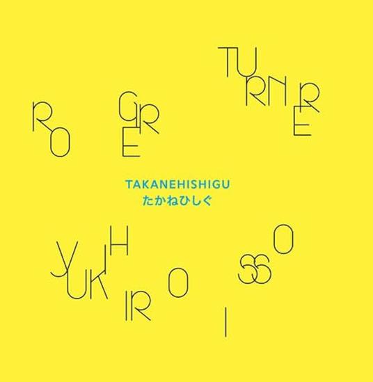 Takanehishigu - Vinile LP di Roger Turner