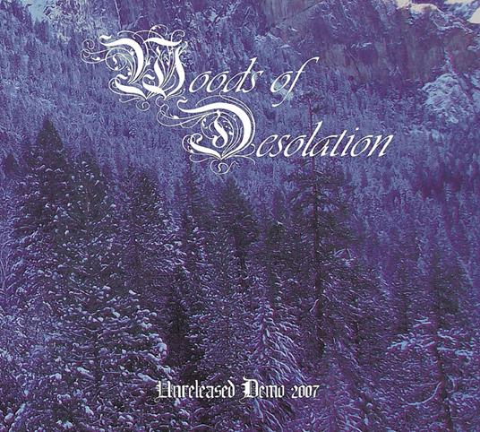 Unreleased Demo 2007 - CD Audio di Woods of Desolation