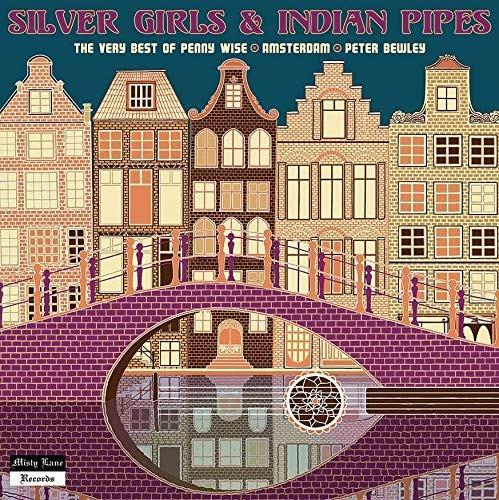 Silver Girls & Indian Pipes - Vinile LP di Amsterdam,Penny Wise,Peter Bewley