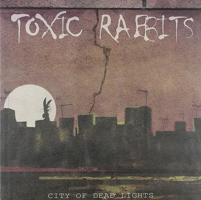 City Of Dead Lights - CD Audio di Toxic Rabbits