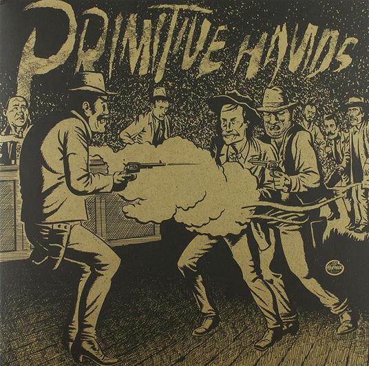 Bad Men in the Grave - Vinile LP di Primitive Hands