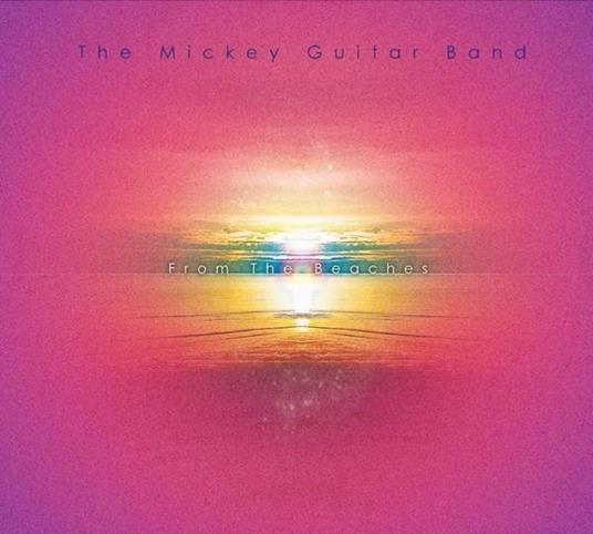 From the Beaches - CD Audio di Mickey Guitar Band