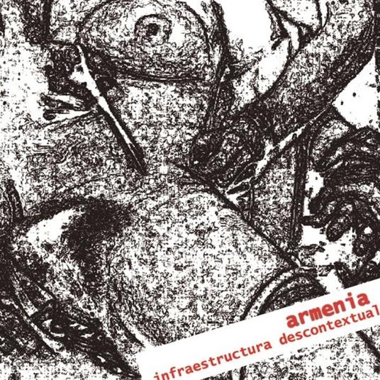 Infraestructura Descontextual - CD Audio di Armenia