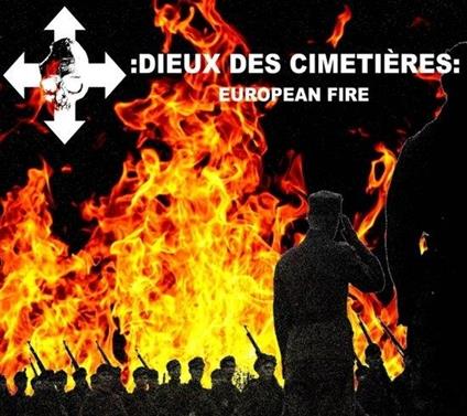 European Fire - CD Audio di Dieux des Cimetieres