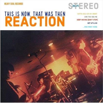 This Is Now, That Was Then - CD Audio di Reaction