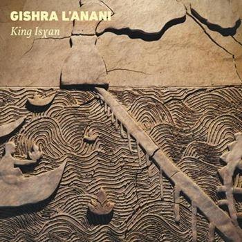 Gishra L'Anani - Vinile LP di King Isxan